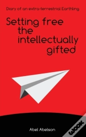 Setting Free The Intellectually Gifted: