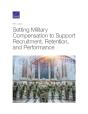 Setting Military Compensation To Support Recruitment, Retention, And Performance - Preview