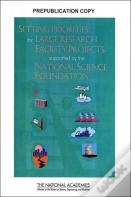Setting Priorities For Large Research Facility Projects Supported By The National Science Foundation