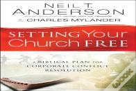Setting Your Church Free Â€“ A Biblical Plan For Corporate Conflict Resolution