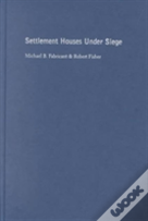 Settlement Houses Under Siege