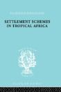 Settlement Schemes In Tropical Africa - Preview