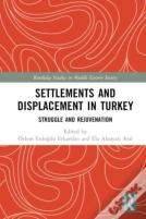 Settlements And Displacement In Turkey