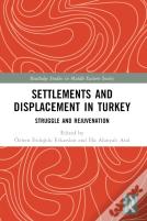 Settlements And Displacement In Turkey