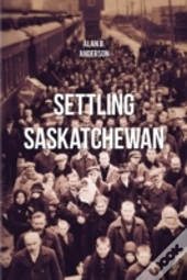 Settling Saskatchewan