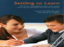 Settling Troubled Pupils To Learn: Why Relationships Matter In School