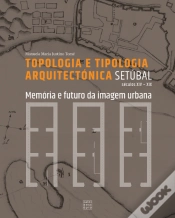 Capa do artigo Setúbal - Topologia e Tipologia Arquitectónica