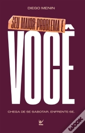 Capa do artigo Seu Maior Problema É Você
