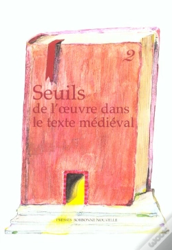 Capa do artigo Seuils De L'Oeuvre Dans Le Texte Medieval. Vol 2