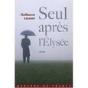 Seul Après L'Elysée ; Journal Fictif (Juin 2007 - Janvier 2008) - Preview