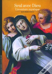 Seul Avec Dieu ; L'Aventure Mystique