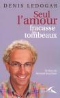 Seul L'Amour Fracasse Les Tombeaux - Preview
