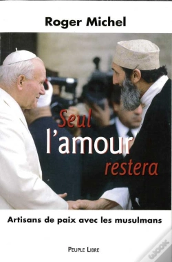 Capa do artigo Seul L'Amour Restera ; Artisans De Paix Avec Les Musulmans