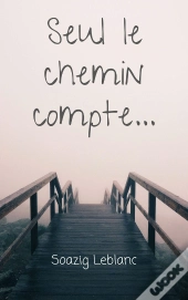 Seul Le Chemin Compte...