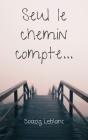 Seul Le Chemin Compte... - Preview