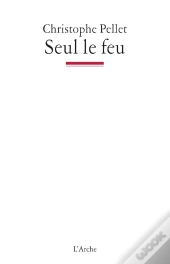 Seul Le Feu