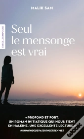Seul Le Mensonge Est Vrai