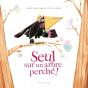 Seul Sur Un Arbre Perché ! - Preview