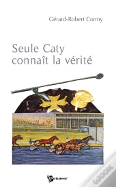 Seule Caty Connait La Vérité