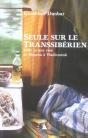 Seule Sur Le Transsibérien. Mille Et Une Vies De Moscou A Vladivostok - Preview