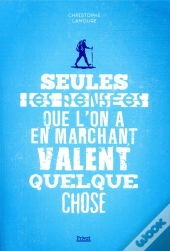 Seules Les Pensées Que L'On A En Marchant Valent Quelque Chose