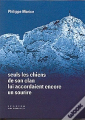 Seuls Les Chiens De Son Clan Lui Accordaient Un Sourire