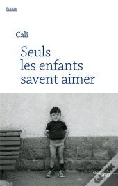 Seuls Les Enfants Savent Aimer