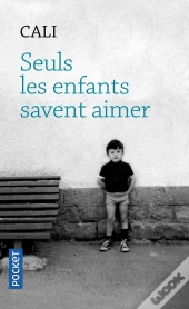 Seuls Les Enfants Savent Aimer