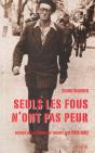 Seuls Les Fous N'Ont Pas Peur ; Scenes De La Guerre De Trente Ans 1915-1945 - Preview