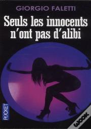 Seuls Les Innocents N'Ont Pas D'Alibi