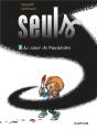 Seuls Tome 5 : Au Coeur Du Maelstrom - Preview