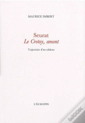 Seurat  Le Crotoy, Amont ; Trajectoire D'Un Tableau