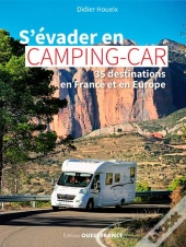 S'Evader En Camping-Car - 35 Destinations En Franc