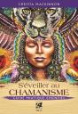S'Éveiller Au Chamanisme : Guide Pratique Essentiel - Preview