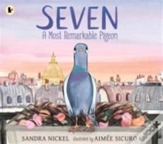 Seven: A Most Remarkable Pigeon