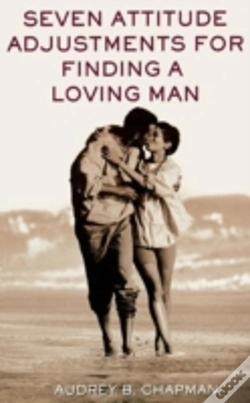 Capa do artigo Seven Attitude Adjustments For Finding A Loving Man