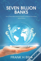 Seven Billion Banks