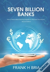 Seven Billion Banks