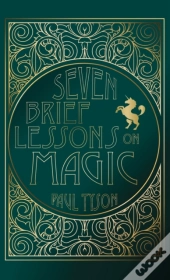 Seven Brief Lessons On Magic