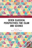 Seven Classical Perspectives For Islam And Science