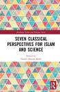 Seven Classical Perspectives For Islam And Science - Preview