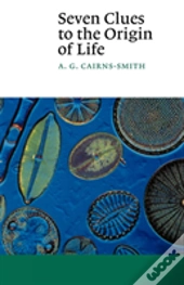 Seven Clues To The Origin Of Life