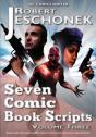 Seven Comic Book Scripts Volume Three - Preview