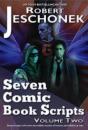 Seven Comic Book Scripts Volume Two - Preview
