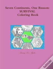 Seven Continents, One Reason: Survival Coloring Book