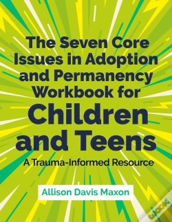 Capa do artigo Seven Core Issues In Adoption And Permanency Workbook For Children And Teens
