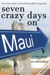 Seven Crazy Days On Maui