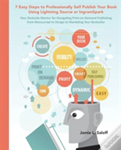 Capa do artigo Seven Easy Steps To Professionally Self-Publish Your Own Book Using Lightning Source & Print-On-Demand Printing: A Quick Reference Guide For Entrepren