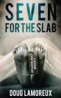 Seven For The Slab - Preview