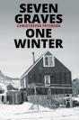 Seven Graves, One Winter: Politics, Murd - Preview